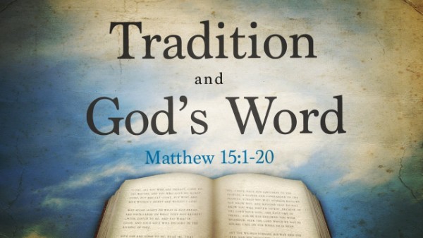 Mt15 Trodition God word.jpg