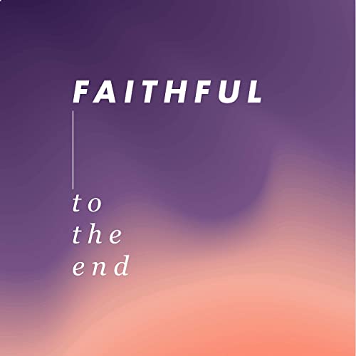faithful to end.jpg