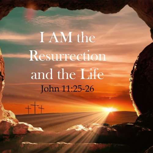 I am resurrection.jpg