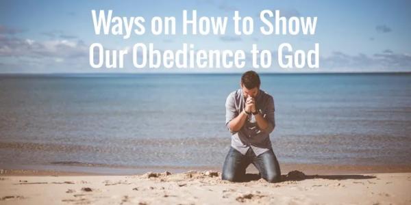 ways-on-how-to-show-our-obedience-to-god.jpg