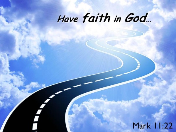 mark_11_22_have_faith_in_god_powerpoint_church_sermon_Slide01.jpg