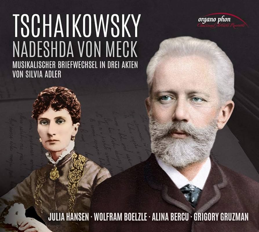 Tschaikowsky & Nadeshda von Meck: Im Fieberrausch der Töne: Musikalischer Briefwechsel in drei Akten : Adler, Silvia, Tschaikowsky, Peter Iljitsch, Von Meck, Nadeshda, Hansen, Julia, Boelzle, Wolfram, Gruzman, Grigory, Bercu, Alina, Tschaikowsky,