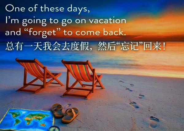 One of these days, I'm going to go on vacation & forget to come back����һ���һ�ȥ�ȼ٣�Ȼ�����ǻ���-1.jpg